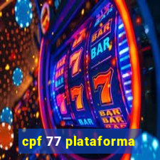 cpf 77 plataforma